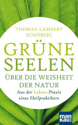 Grüne Seelen. Über die Weisheit der Natur