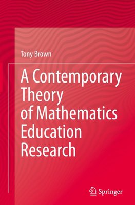 A Contemporary Theory of Mathematics Education Research