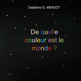 De quelle couleur est le monde ?