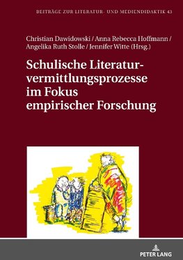 Schulische Literaturvermittlungsprozesse im Fokus empirischer Forschung