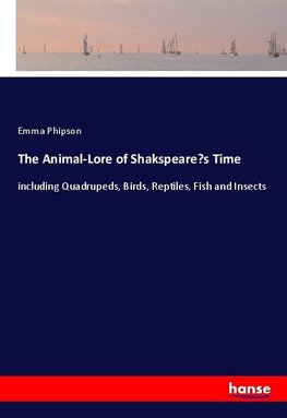 The Animal-Lore of Shakspeare's Time