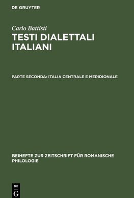 Testi dialettali italiani, Parte seconda, Italia centrale e meridionale