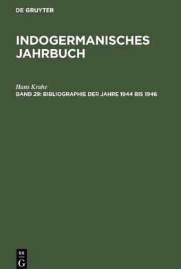 Indogermanisches Jahrbuch, Band 29, Bibliographie der Jahre 1944 bis 1946