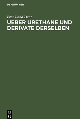 Ueber Urethane und Derivate derselben