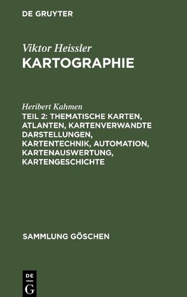 Kartographie, Teil 2, Thematische Karten, Atlanten, kartenverwandte Darstellungen, Kartentechnik, Automation, Kartenauswertung, Kartengeschichte