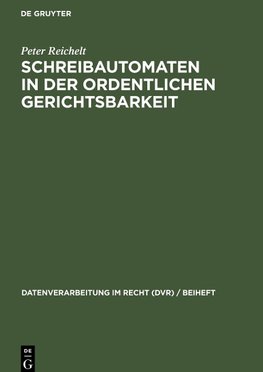 Schreibautomaten in der ordentlichen Gerichtsbarkeit