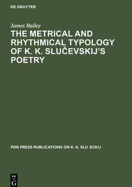 The Metrical and Rhythmical Typology of K. K. Slucevskij's Poetry