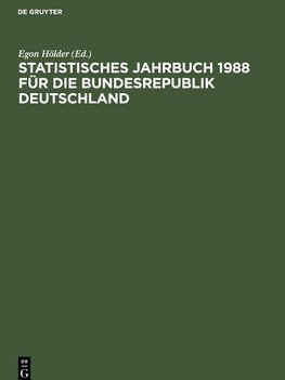 Statistisches Jahrbuch 1988 für die Bundesrepublik Deutschland