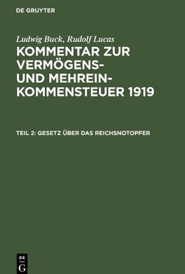 Kommentar zur Vermo¨gens- und Mehreinkommensteuer 1919, Teil 2, Gesetz über das Reichsnotopfer