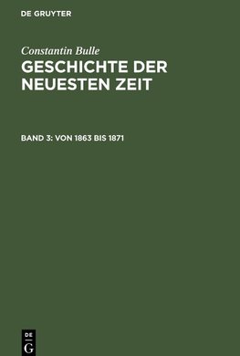 Geschichte der neuesten Zeit, Band 3, Von 1863 bis 1871