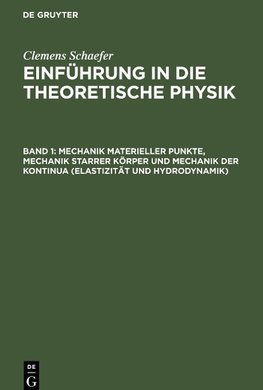 Einführung in die theoretische Physik, Band 1, Mechanik materieller Punkte, Mechanik starrer Körper und Mechanik der Kontinua (Elastizität und Hydrodynamik)