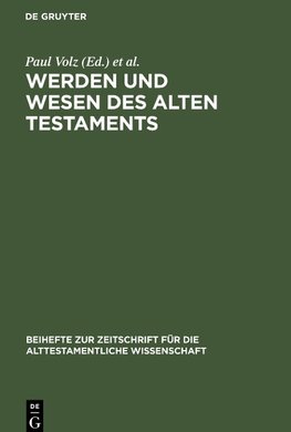 Werden und Wesen des Alten Testaments