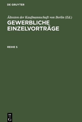 Gewerbliche Einzelvorträge, Reihe 5, Gewerbliche Einzelvorträge Reihe 5