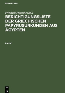 Berichtigungsliste der griechischen Papyrusurkunden aus Ägypten, Band 1, Berichtigungsliste der griechischen Papyrusurkunden aus Ägypten Band 1