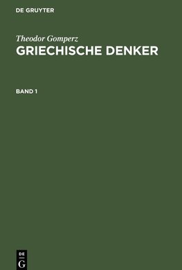 Griechische Denker, Band 1, Griechische Denker Band 1