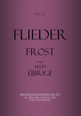 Flieder, Frost und alles übrige