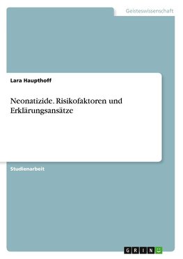 Neonatizide. Risikofaktoren und Erklärungsansätze