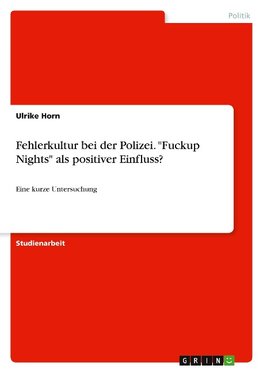 Fehlerkultur bei der Polizei. "Fuckup Nights" als positiver Einfluss?