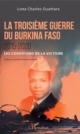 La troisème guerre du Burkina Faso 2015-2020