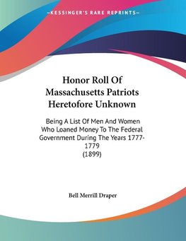 Honor Roll Of Massachusetts Patriots Heretofore Unknown