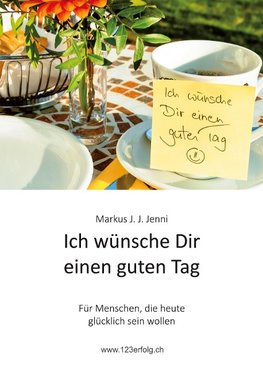 Ich wünsche Dir einen guten Tag