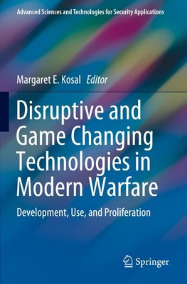 Disruptive and Game Changing Technologies in Modern Warfare