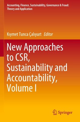 New Approaches to CSR, Sustainability and Accountability, Volume I