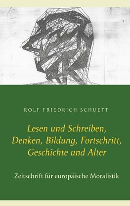 Lesen und Schreiben, Denken, Bildung, Fortschritt, Geschichte und Alter