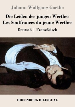 Die Leiden des jungen Werther / Les Souffrances du jeune Werther