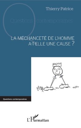 La méchanceté de l'homme a-t-elle une cause ?