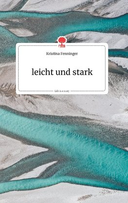 leicht und stark. Life is a Story