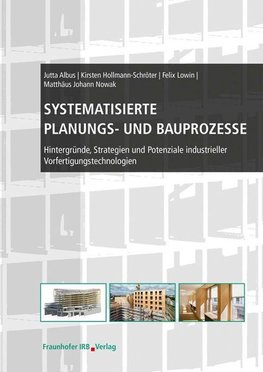 Systematisierte Planungs- und Bauprozesse.