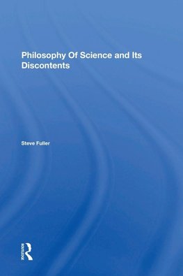 Philosophy Of Science And Its Discontents