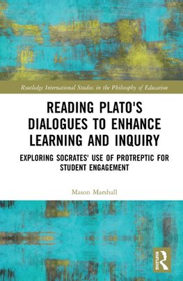 Reading Plato's Dialogues to Enhance Learning and Inquiry