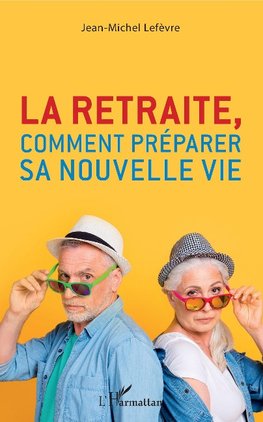 La retraite, comment préparer sa nouvelle vie