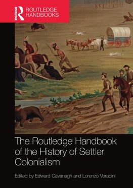 The Routledge Handbook of the History of Settler Colonialism