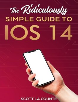 The Ridiculously Simple Guide to iOS 14