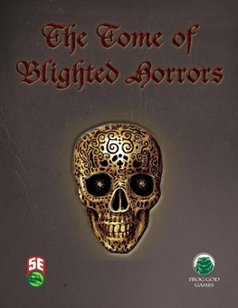 The Tome of Blighted Horrors - Fifth Edition