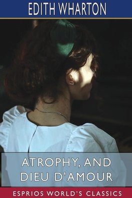 Atrophy, and Dieu D'Amour (Esprios Classics)