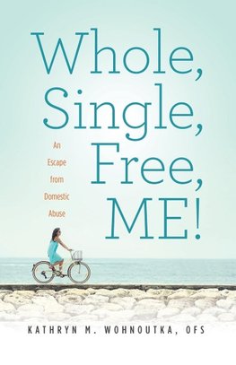 Whole, Single, Free, ME!