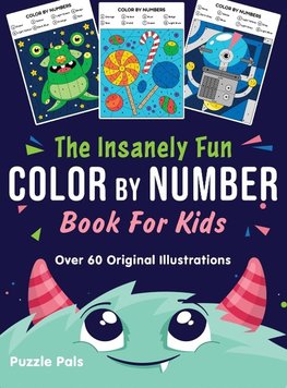 The Insanely Fun Color By Number Book For Kids