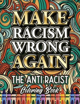 MAKE RACISM WRONG AGAIN