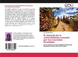 El impacto de la vulnerabilidad causada por los incendios forestales