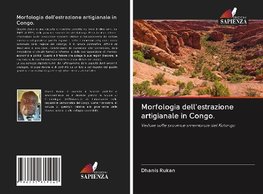 Morfologia dell'estrazione artigianale in Congo.