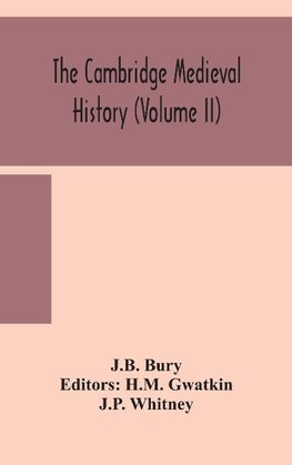 The Cambridge medieval history (Volume II)