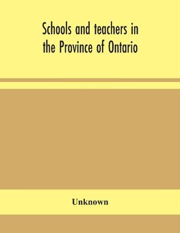 Schools and teachers in the Province of Ontario; Elementary, Secondary, Vocational, Normal and Model Schools November 1932