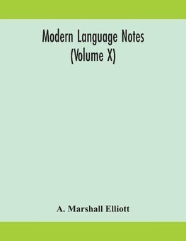 Modern language notes (Volume X)