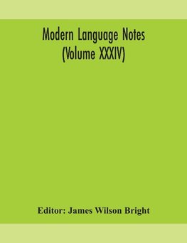 Modern language notes (Volume XXXIV)