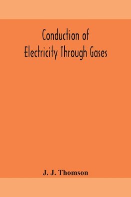 Conduction of electricity through gases