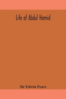 Life of Abdul Hamid